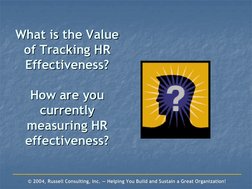 ©© 2004, Russell Consulting, Inc. 
2004, Russell Consulting, Inc. —— Helping You Build and Sustain a Great Organization!
Help