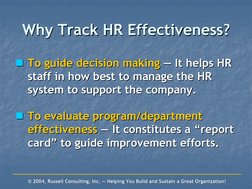 ©© 2004, Russell Consulting, Inc. 
2004, Russell Consulting, Inc. —— Helping You Build and Sustain a Great Organization!
Help