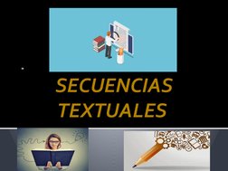 SECUENCIAS 
TEXTUALES 
"
 
