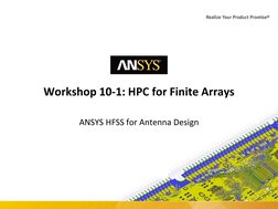 Workshop 10-1: HPC For Finite Arrays: ANSYS HFSS For Antenna Design ...