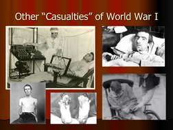 Other “Casualties” of World War I 
