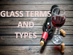 GLASS TERMS
AND
TYPES
