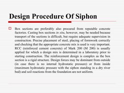 Design Procedure Of Siphon

Box sections are preferably also procured from reputable concrete 
factories. Casting box sectio