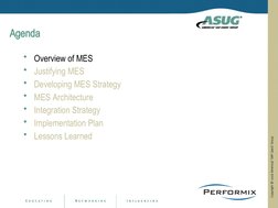 Agenda
• Overview of MES
• Justifying MES
• Developing MES Strategy
• MES Architecture
• Integration Strategy
• Implementatio