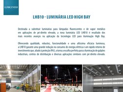Destinada a substituir luminárias para lâmpadas fluorescentes e de vapor metálico 
em aplicações de pé-direito elevado, a nov