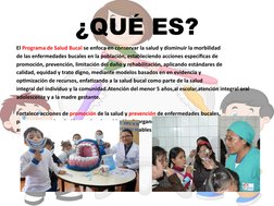 ¿QUÉ ES?
El Programa de Salud Bucal se enfoca en conservar la salud y disminuir la morbilidad 
de las enfermedades bucales en