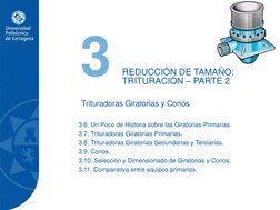 3
REDUCCIÓN DE TAMAÑO:
TRITURACIÓN – PARTE 2
3.6. Un Poco de Historia sobre las Giratorias Primarias.
3.7. Trituradoras Girat