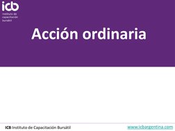 ICB Instituto de Capacitación Bursátil
www.icbargentina.com (http://www.icbargentina.com/)
Acción ordinaria
