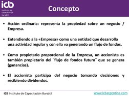 ICB Instituto de Capacitación Bursátil
www.icbargentina.com (http://www.icbargentina.com/)
Concepto
• Acción ordinaria: repre