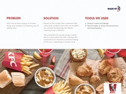 PROBLEM
KFC had an extra supply of chicken 
wings and needed a compelling way of 
selling them.
SOLUTION
Based on the insight