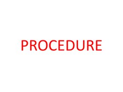 PROCEDURE
