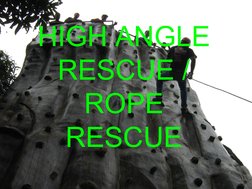   
  
HIGH ANGLE 
RESCUE / 
ROPE 
RESCUE
