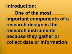 Introduction:
Introduction:
        
        One of the most 
One of the most 
important components of a 
important componen