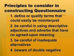 Principles to consider in 
Principles to consider in 
constructing Questionnaire
constructing Questionnaire
1. define or qua