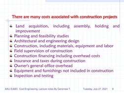 There are many costs associated with construction projects
Land
acquisition,
including
assembly,
holding
and
improvement
Plan