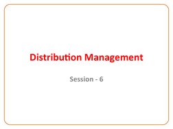 Distribution Management
Session - 6
