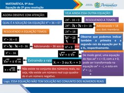 MATEMÁTICA, 9º Ano
Equação do 2º grau resolução
AGORA OBSERVE COM ATENÇÃO:
AGORA OBSERVE COM ATENÇÃO:
QUAL É A SOLUÇÃO DA EQU