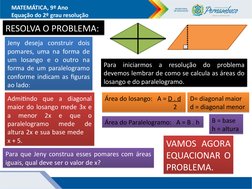 MATEMÁTICA, 9º Ano
Equação do 2º grau resolução
RESOLVA O PROBLEMA:
RESOLVA O PROBLEMA:
Jeny deseja construir dois 
pomares,