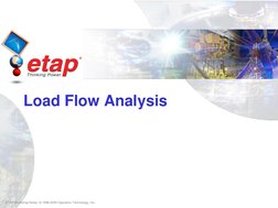 ETAP Workshop Notes  © 1996-2009 Operation Technology, Inc.
Load Flow Analysis

