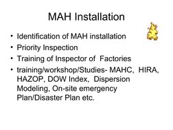 MAH Installation
• Identification of MAH installation
• Priority Inspection
• Training of Inspector of  Factories
• training/