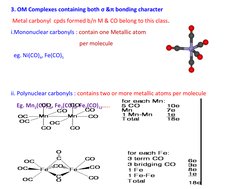 3. OM Complexes containing both σ &π bonding character
 Metal carbonyl  cpds formed b/n M & CO belong to this class.
i.Mononu