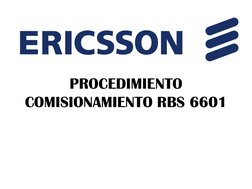 PROCEDIMIENTO 
COMISIONAMIENTO RBS 6601
