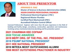 ABOUT THE PRESENTOR
ARMANDO R. DIAZ
Master of Science in Business Administration (MBA) 
ASEAN CHARTER PROFESSIONAL ENGINEER
P