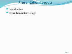 Presentation layouts
Introduction
Detail Geometric Design

Page 2

