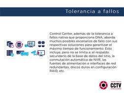 Control Center, además de la tolerancia a 
fallos nativa que proporciona DNA, aborda 
muchos posibles escenarios de fallo con