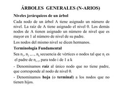 ÁRBOLES  GENERALES (N-ARIOS)
Niveles jerárquicos de un árbol
Cada nodo de un árbol A tiene asignado un número de 
nivel. La r