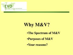 Why M&V?
•The Spectrum of M&V
•Purposes of M&V
•Your reasons?
