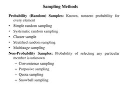 Sampling Methods 
Probability (Random) Samples: Known, nonzero probability for
every element
•
Simple random sampling
•
Syste