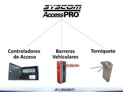 Controladores 
de Acceso
Barreras 
Vehiculares
Torniquete
