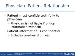 Copyright © 2016, 2012, 2009 by Pearson Education, Inc.
All Rights Reserved
Medical Law and Ethics, Fifth Edition
Bonnie F. F
