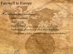 Farewell to Europe
He befriended many missionaries – 
~Italian Franciscans
~French Jesuits
~Msgr. Velenteri
~Father Fuchs, a
