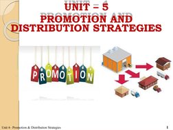 UNIT – 5  
PROMOTION AND
DISTRIBUTION STRATEGIES
Unit 4– Promotion & Distribution Strategies
1
