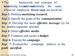 The
basic
Unit 4– Promotion & Distribution Strategies
10 
framework and concepts of
international
advertising
are
essentiall