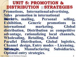 UNIT 5: PROMOTION &
Unit 4– Promotion & Distribution Strategies
2
DISTRIBUTION
STRATEGIES
Promotions, Internationaladvertisin