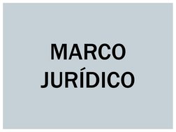 MARCO 
JURÍDICO 
