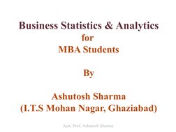 Business Statistics & Analytics
for 
MBA Students
By
Ashutosh Sharma
(I.T.S Mohan Nagar, Ghaziabad)
Asst. Prof. Ashutosh Shar