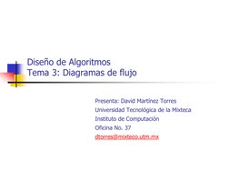 Diseño de Algoritmos 
Tema 3: Diagramas de flujo 
Presenta: David Martínez Torres 
Universidad Tecnológica de la Mixteca 
Ins