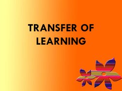 TRANSFER OF 
LEARNING  
