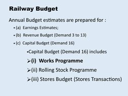 Annual Budget estimates are prepared for :
• (a)  Earnings Estimates;
• (b)  Revenue Budget (Demand 3 to 13)
• (c)  Capital B