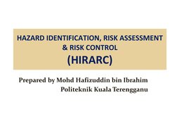 HAZARD IDENTIFICATION, RISK ASSESSMENT
& RISK CONTROL
(HIRARC)
