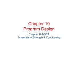 Chapter 19
Program Design
Chapter 18 NSCA
Essentials of Strength & Conditioning

