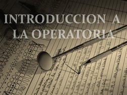 INTRODUCCION  A  
LA OPERATORIA
