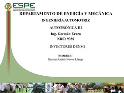 AUTOTRÓNICA III
INGENIERÍA AUTOMOTRIZ
NOMBRE: 
Brayan Andrés Novoa Llanga
 DEPARTAMENTO DE ENERGÍA Y MECÁNICA 
Ing. Germán Er