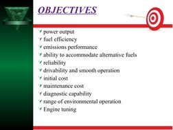 OBJECTIVES
power output
fuel efficiency
emissions performance
ability to accommodate alternative fuels
reliability
driv