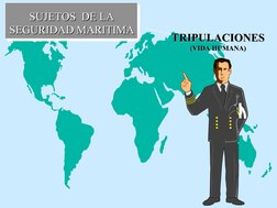 SUJETOS  DE LA
SUJETOS  DE LA
SEGURIDAD MARITIMA
SEGURIDAD MARITIMA
TRIPULACIONES
TRIPULACIONES
(VIDA HUMANA)
(VIDA HUMAN