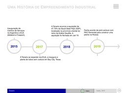 Tenaris
10
Junho, 2019
UMA HISTÓRIA DE EMPREENDIMENTO INDUSTRIAL
A Tenaris anuncia a aquisição de 
47,79% da Saudi Steel Pipe